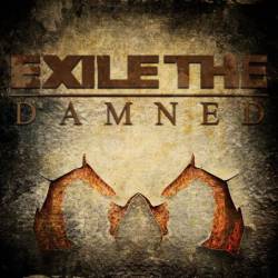 Exile The Damned : Beyond Subtlety